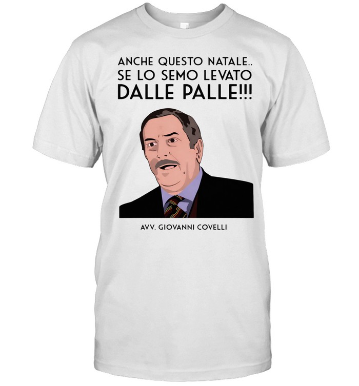 anche questo natale se lo semo levato dalle palle avv giovanni covelli Unisex T-Shirt