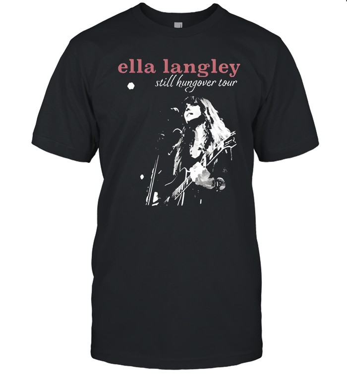 Ella Langley Still Hungover Tour 2026 Unisex T-Shirt