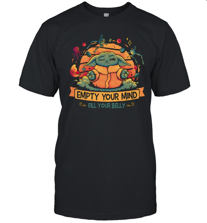 Empty Your Mind Fill Your Belly Unisex T-Shirt