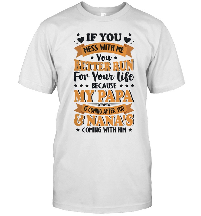 Funny Papa and Nana Warning Better Run For Your Life Unisex T-Shirt