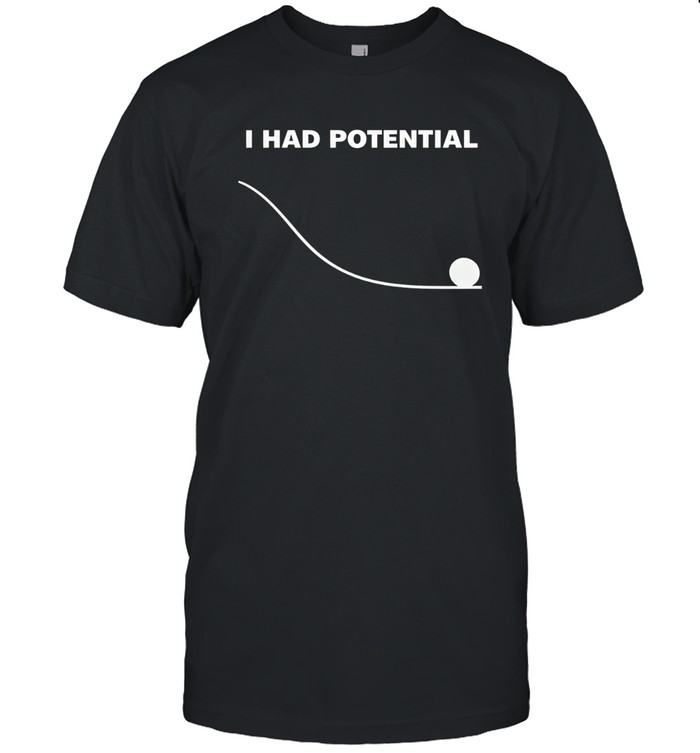 I Had Potential Project Hail Mary Unisex T-Shirt
