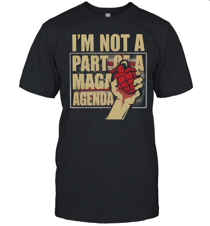 I’m Not A Part of A MAGA Agenda Shirt, Anti Trump Unisex T-Shirt