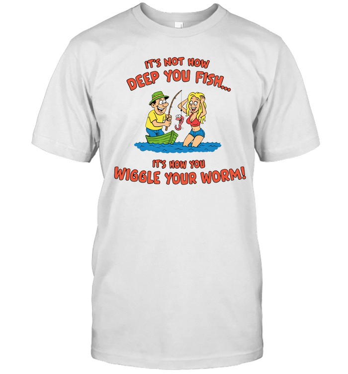 Man and girl fishing it’s not how deep you fish it’s how you wiggle your worm Unisex T-Shirt