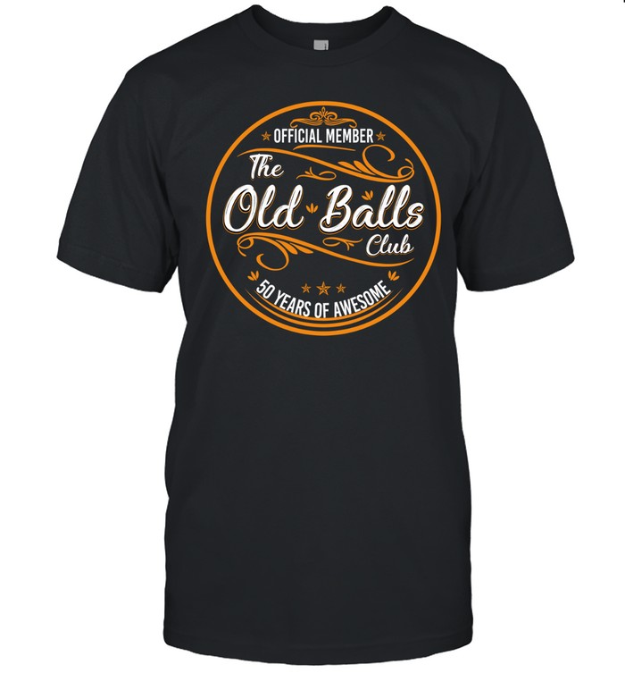 Mens Old Balls Club 50 Years Awesome Fifty 50th Birthday Unisex T-Shirt