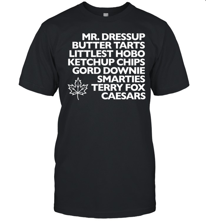 Mr Dressup butter tarts littlest hobo ketchup chips gord downie Unisex T-Shirt