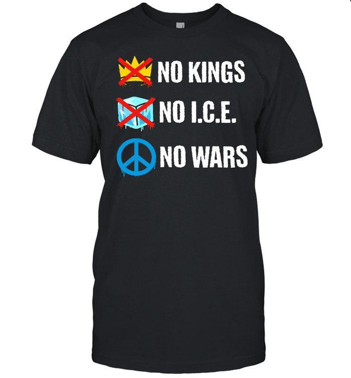 No Kings No ICE No Wars Unisex T-Shirt