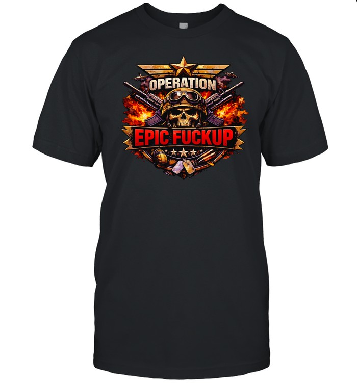 Operation Epic Fuckup skull Unisex T-Shirt