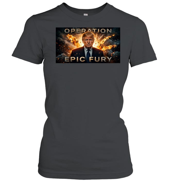 Operation Epic Fury Donald Trump Women T-Shirt