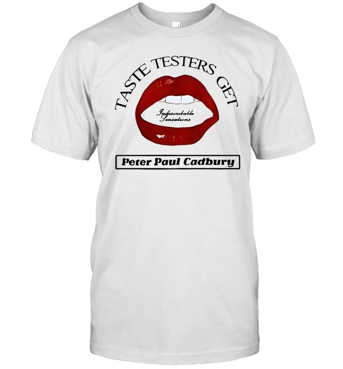 Taste Testers Get Indescribable Sensations Peter Paul Cadbury Unisex T-Shirt