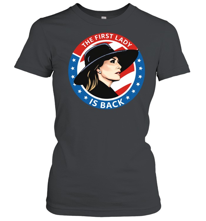 The First Lady is back Melania Trump Women T-Shirt