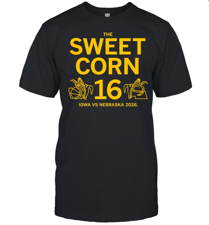 The Sweet Corn 16 Iowa Vs Nebraska 2026 Unisex T-Shirt