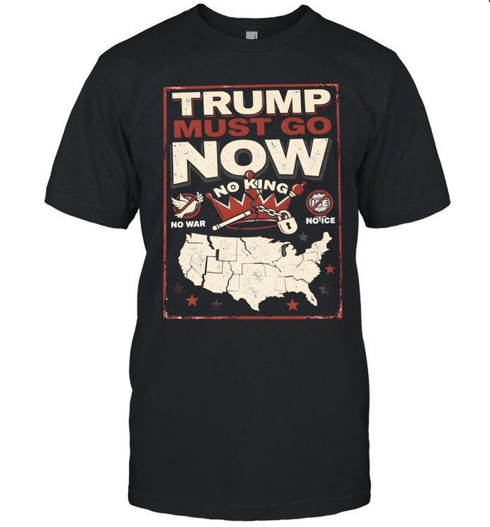 Trump must go NOW – No King No War No ICE Unisex T-Shirt