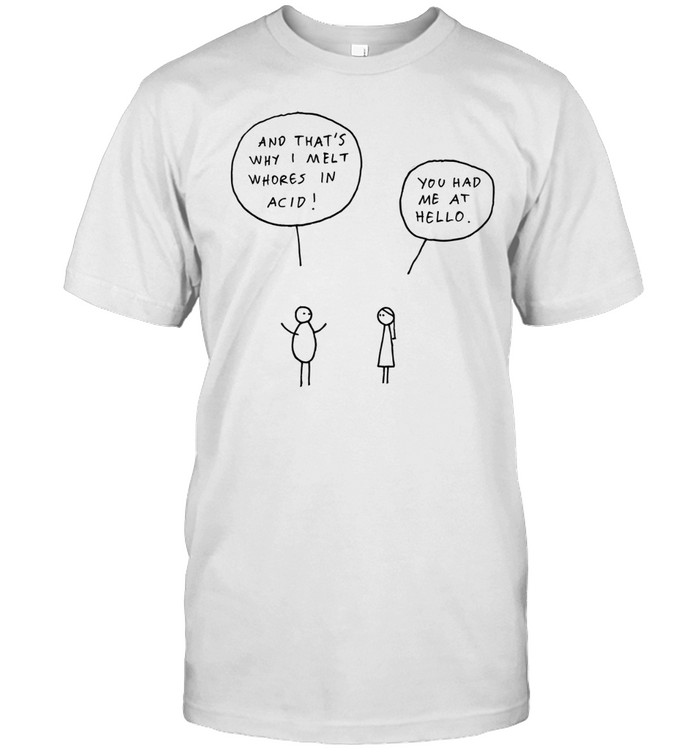 You Had Me At Hello Dark Humor Unisex T-Shirt