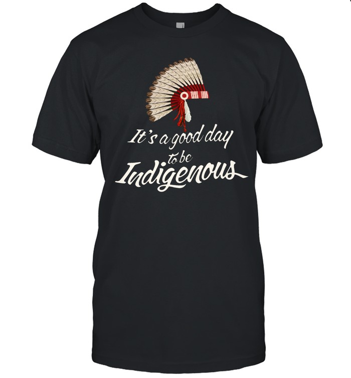 It's a good day Indigenous Unisex T-Shirt