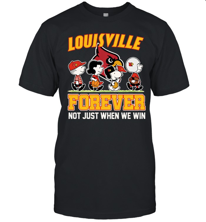 Friends Louisville Cardinals Forever Not Just When We Win Unisex T-Shirt