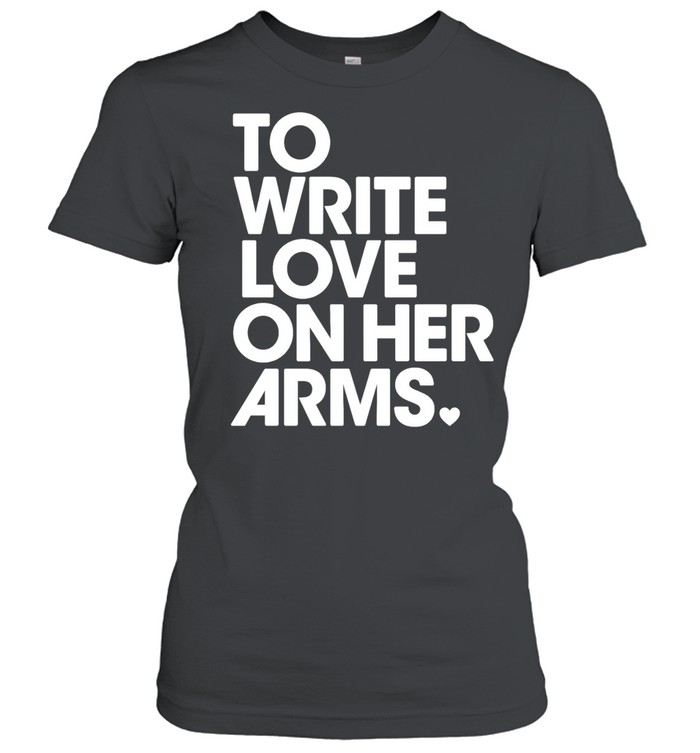To write love on her arms Women T-Shirt