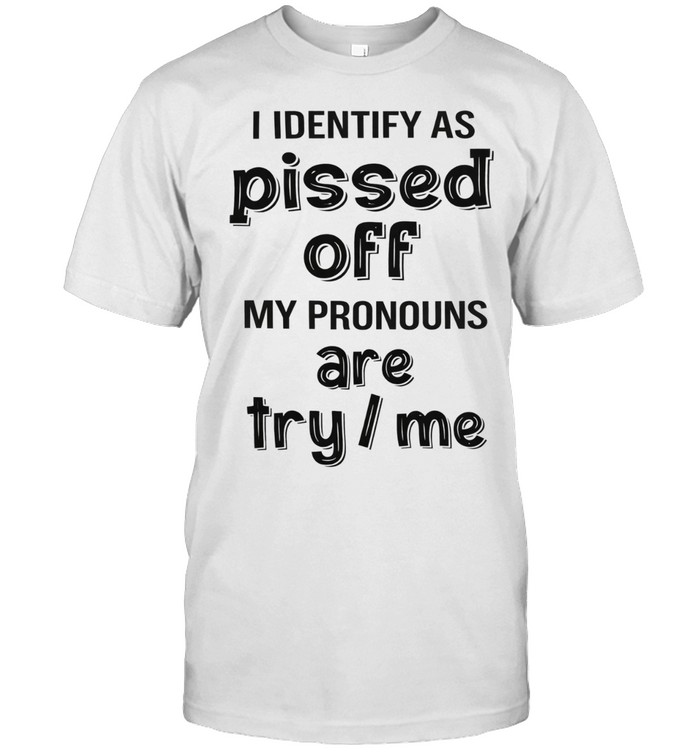 I IDENTIFY AS PISSED OFF Unisex T-Shirt