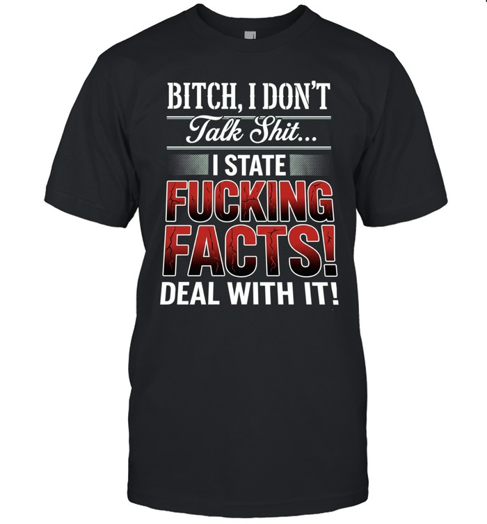 I State Fucking Facts Deal With It Unisex T-Shirt