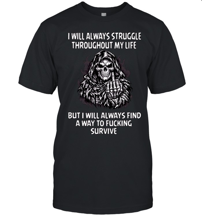 I Will Always Struggle Skull Unisex T-Shirt
