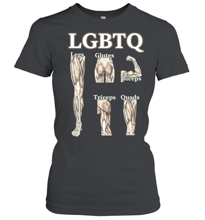 LGBTQ legs glutes biceps tricpes quads Women T-Shirt