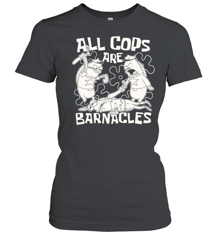 Fish Police all cops are barnacles Women T-Shirt