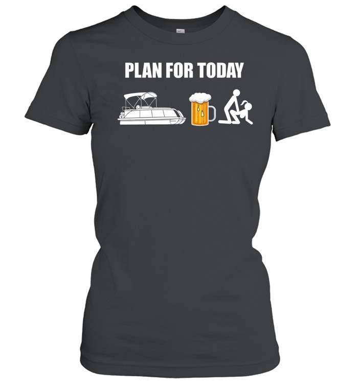Plan For Today Women T-Shirt