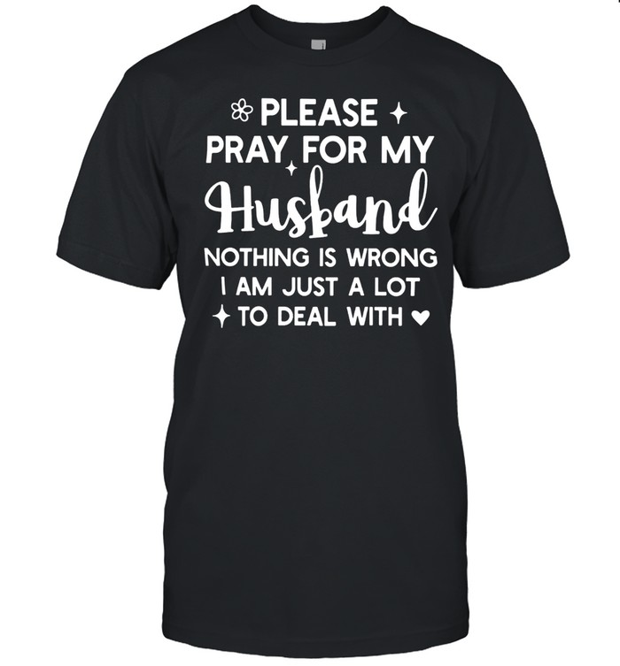 PLEASE PRAY FOR MY HUSBAND Unisex T-Shirt