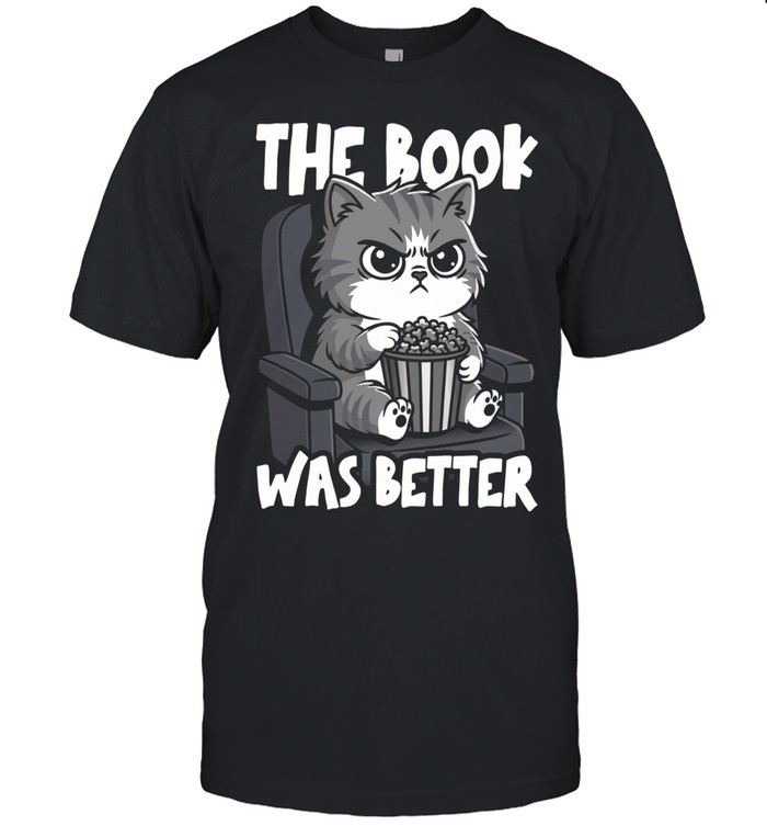 THE BOOK WAS BETTER Unisex T-Shirt