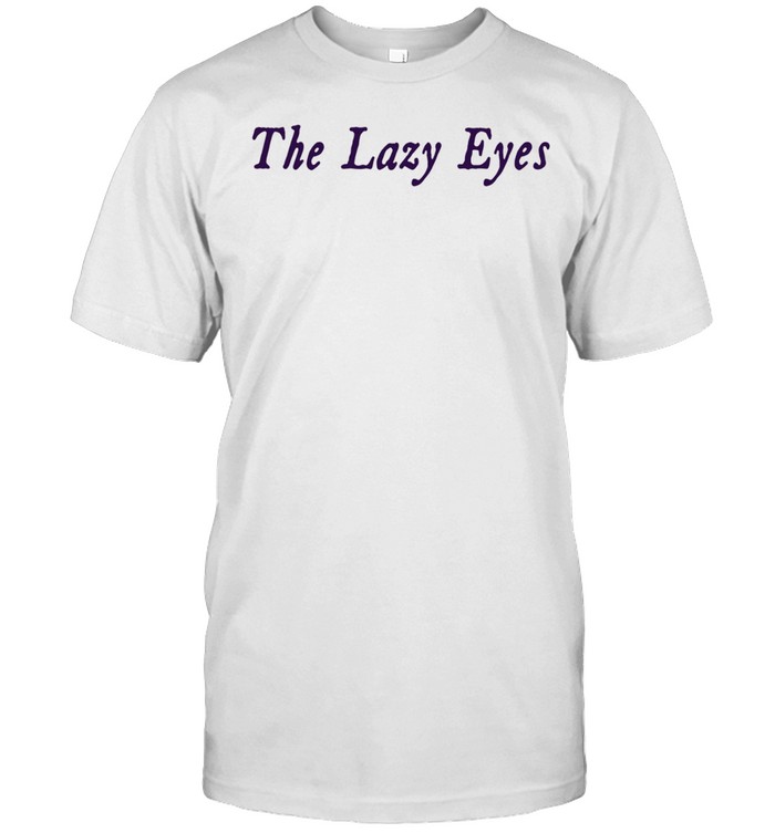 The Lazy Eyes Boring Unisex T-Shirt