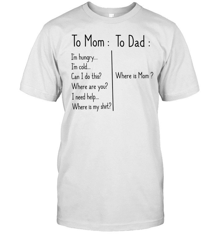 TO MOM TO DAD Unisex T-Shirt