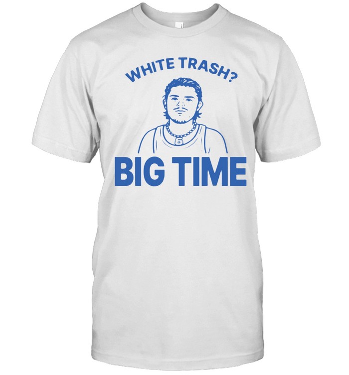 Bo Byram White Trash Big Time Bensons Unisex T-Shirt