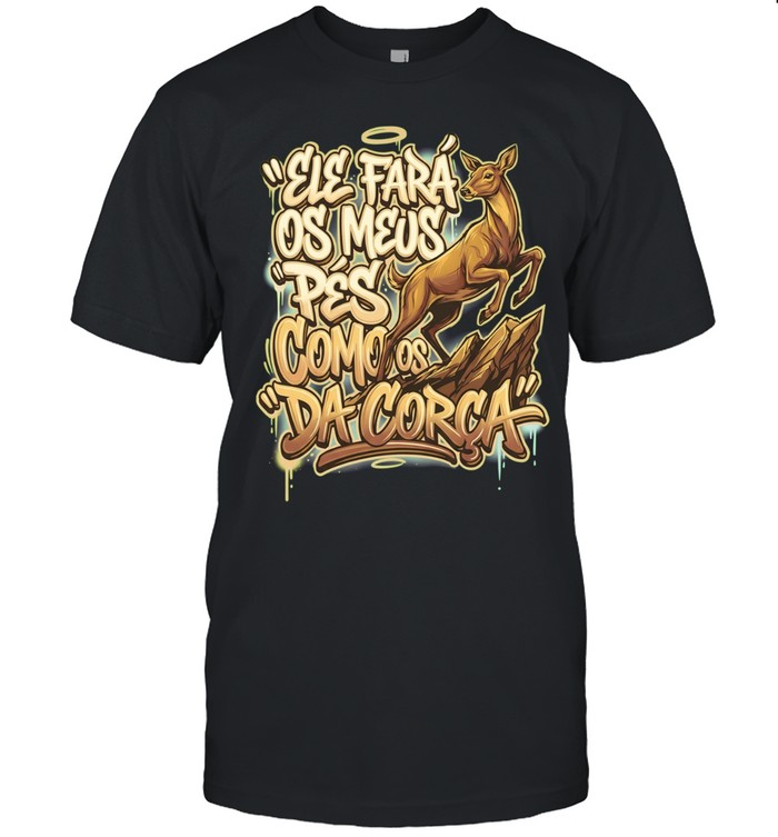 Ele fara os meus ρes como os da corca Unisex T-Shirt