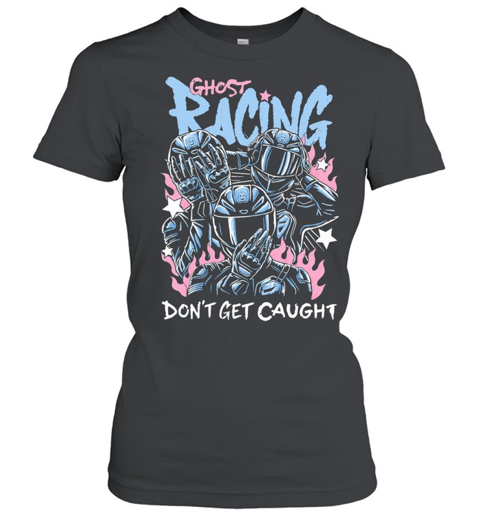 Ghost Racing Don’t Get Caught The Big 3 Women T-Shirt