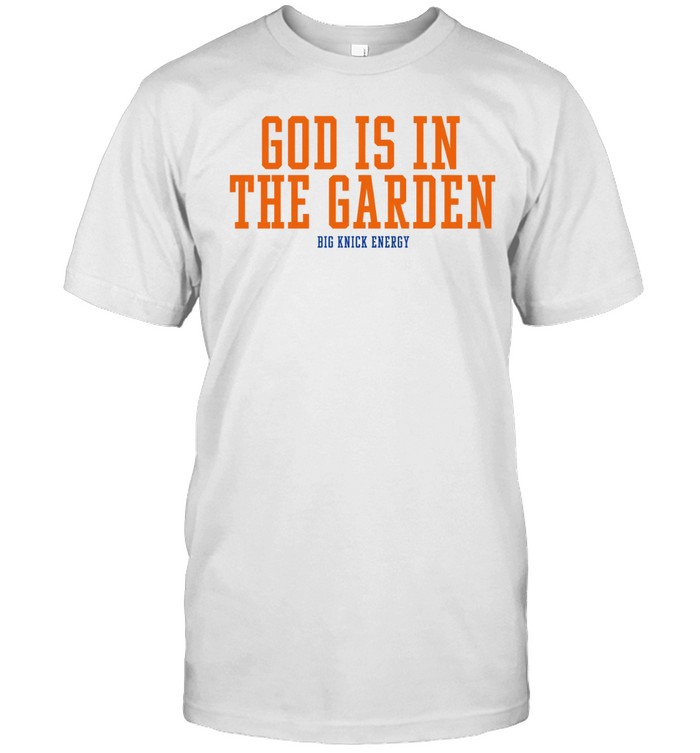 God Is In The Garden Big Knick Energy Unisex T-Shirt