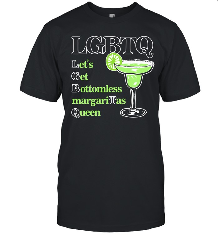 Lgbtq Let’s Get Bottomless Margaritas Queen Unisex T-Shirt