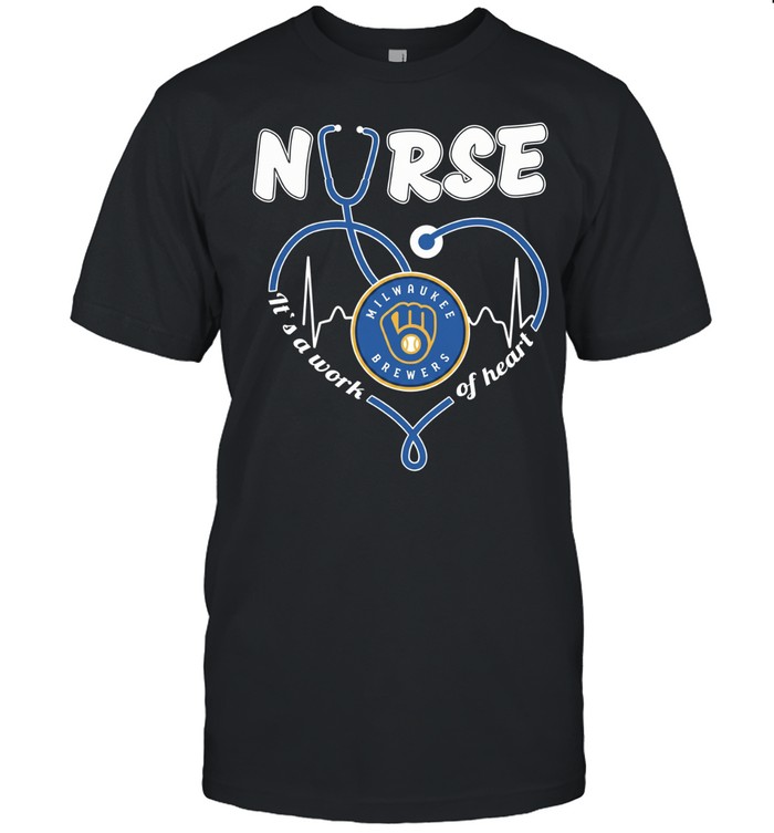 Milwaukee Brewers nurse it’s a work of heart stethoscope shaped heart Unisex T-Shirt