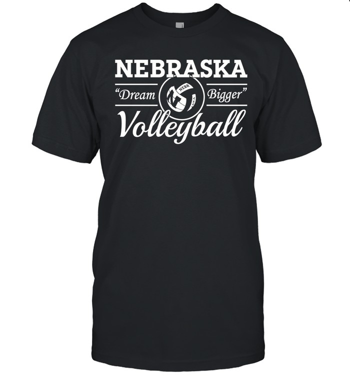 Nebraska Cornhuskers Dream Bigger Volleyball Unisex T-Shirt