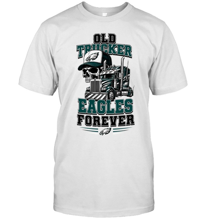 Philadelphia Eagles old trucker forever skull Unisex T-Shirt