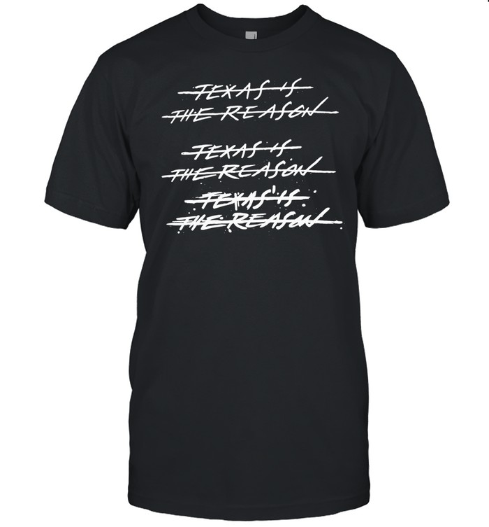 Texas is the reason stack new Unisex T-Shirt
