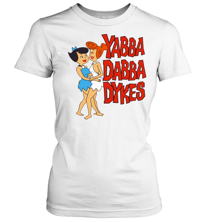 Tv Dad Yabba Dabba Dykes' Women T-Shirt