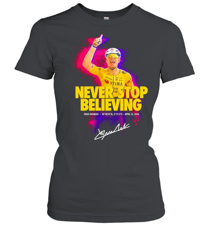 Wout Van Aert Never Stop Believing Paris-Roubaix Victory Signature Women T-Shirt