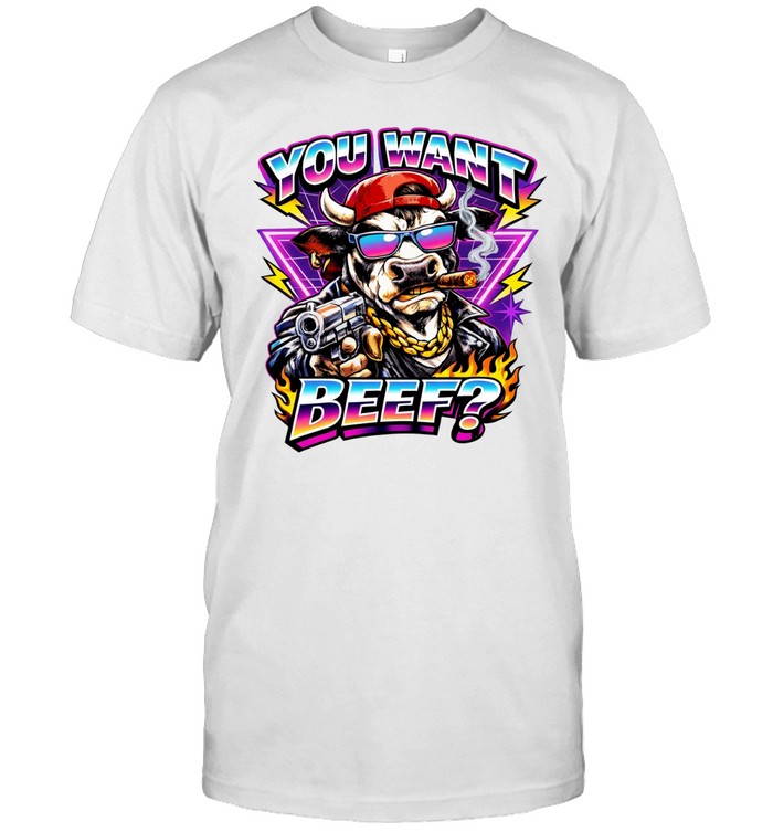 You want beef Unisex T-Shirt