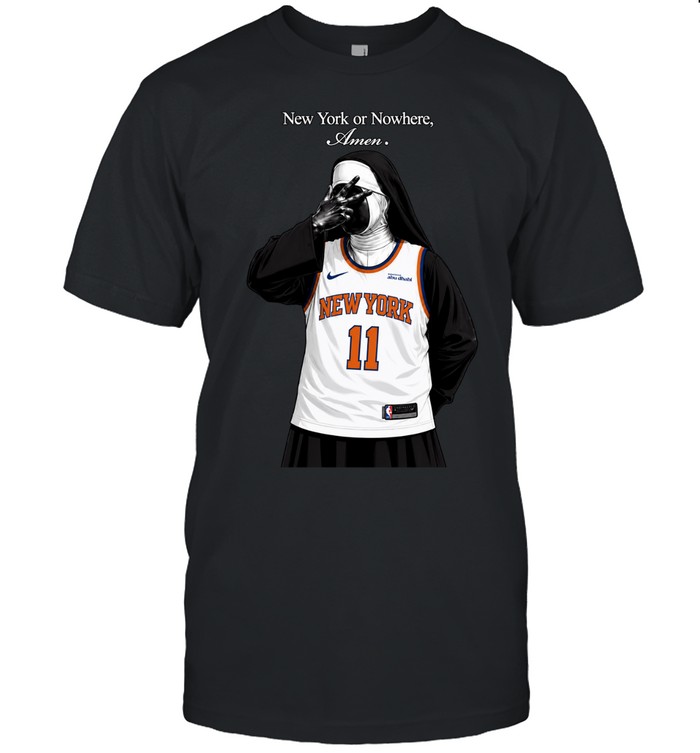2026 Finals Game Knicks Nun New York Or Nowhere Amen Unisex T-Shirt