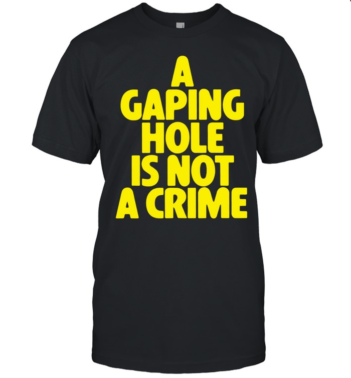 A gaping hole is not crime Unisex T-Shirt