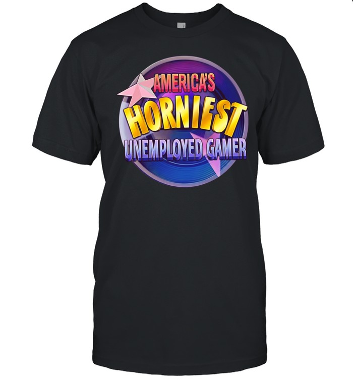America’s horniest unemployed gamer Unisex T-Shirt