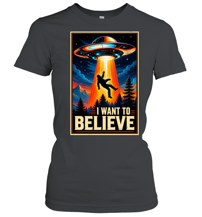 Bigfoot Ufo I Want To Believe Parody Sci Fi Television Show Women T-Shirt