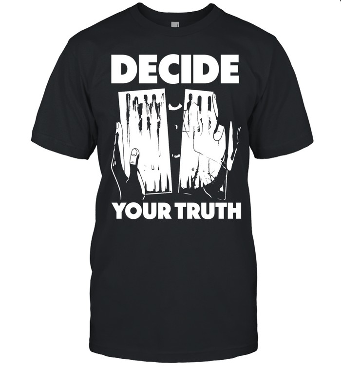 Decide your truth Unisex T-Shirt