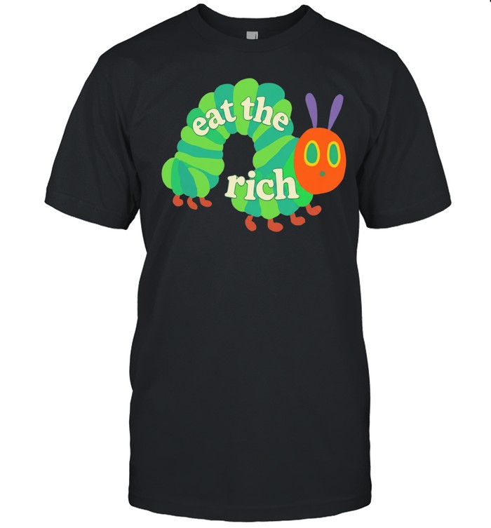 Eat the rich hungry caterpillar political humor Unisex T-Shirt
