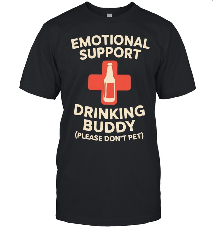 Emotional support drinking buddy Unisex T-Shirt
