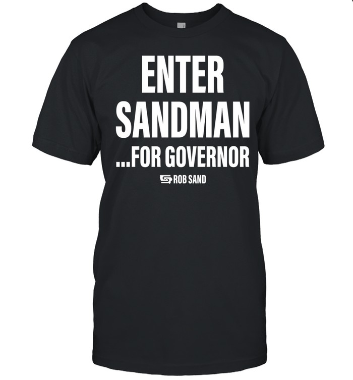 Enter Sandman for Governor Rob Sand Unisex T-Shirt